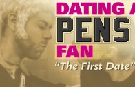 Dating a Pens Fan — “The First Date”